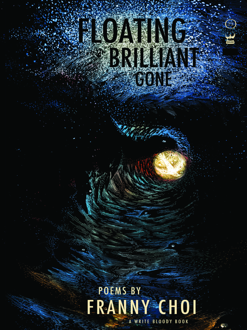 Title details for Floating, Brilliant, Gone by Franny Choi - Available